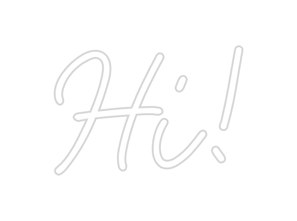 Custom Neon: Hi!