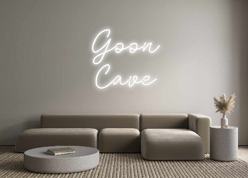 Custom Neon: Goon
Cave