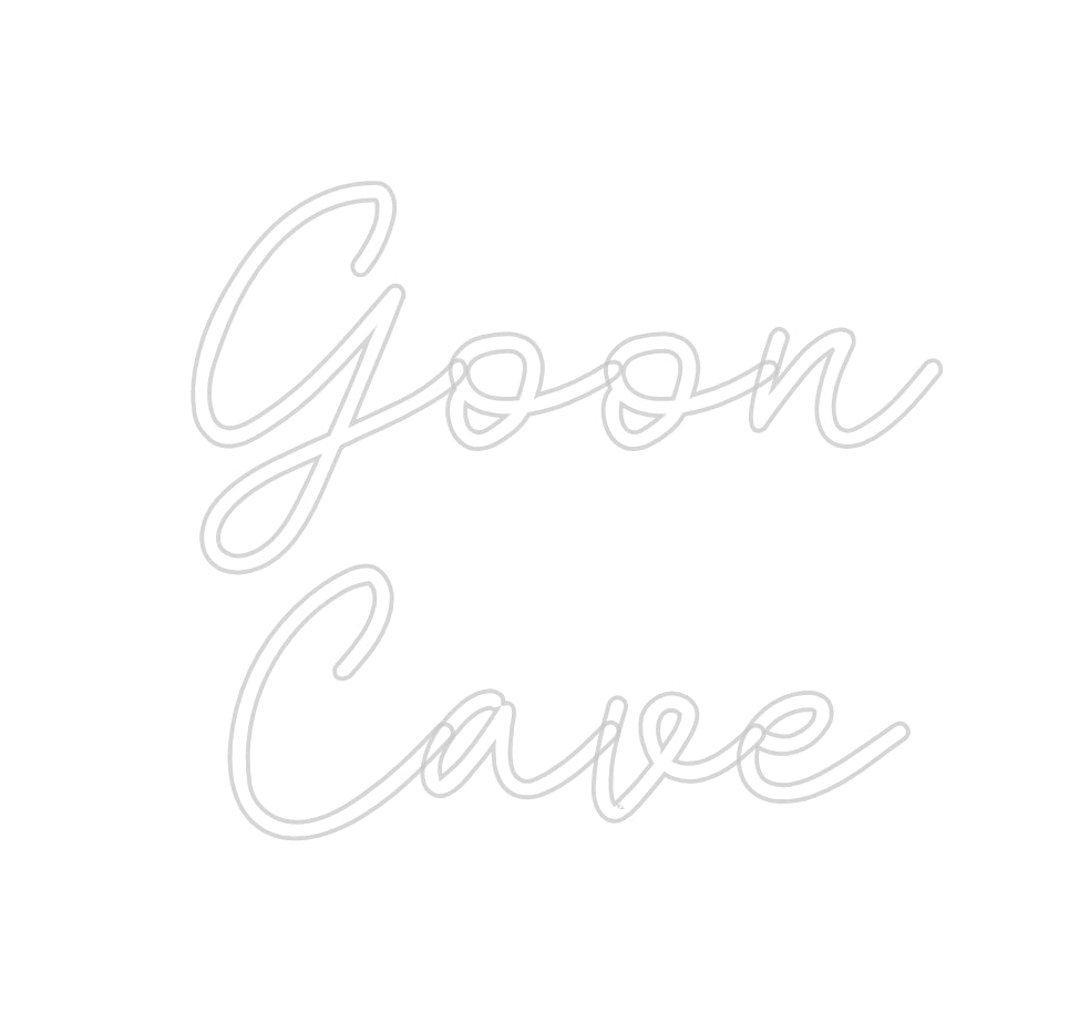 Custom Neon: Goon
Cave