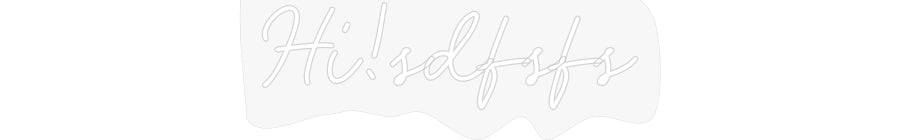 Custom Neon: Hi!sdfsfs