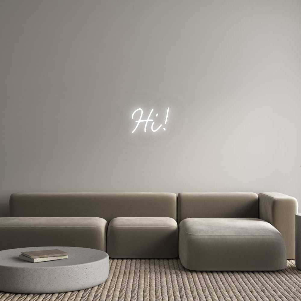 Custom Neon: Hi!
