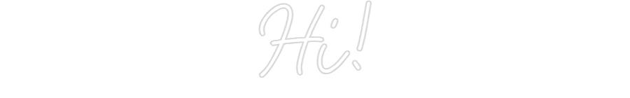Custom Neon: Hi!