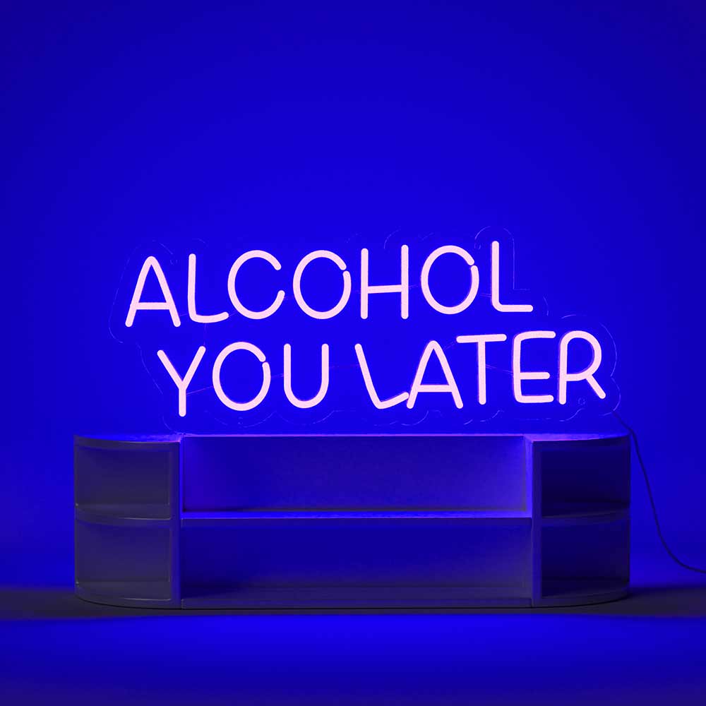 Alcohol You Later Neon Sign | NEON SIGNO® Custom Neon Signs