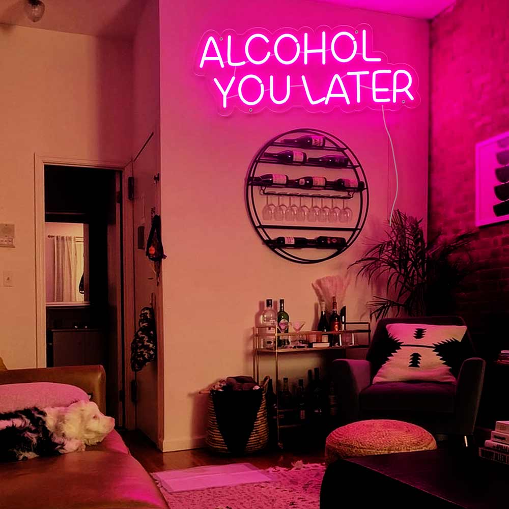 Alcohol You Later Neon Sign | NEON SIGNO® Custom Neon Signs