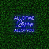 All Of Me Loves All Of You | NEON SIGNO® Custom Neon Signs