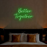 Better Together Neon Sign | NEON SIGNO® Custom Neon Signs