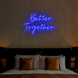 Better Together Neon Sign | NEON SIGNO® Custom Neon Signs