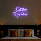 Better Together Neon Sign | NEON SIGNO® Custom Neon Signs