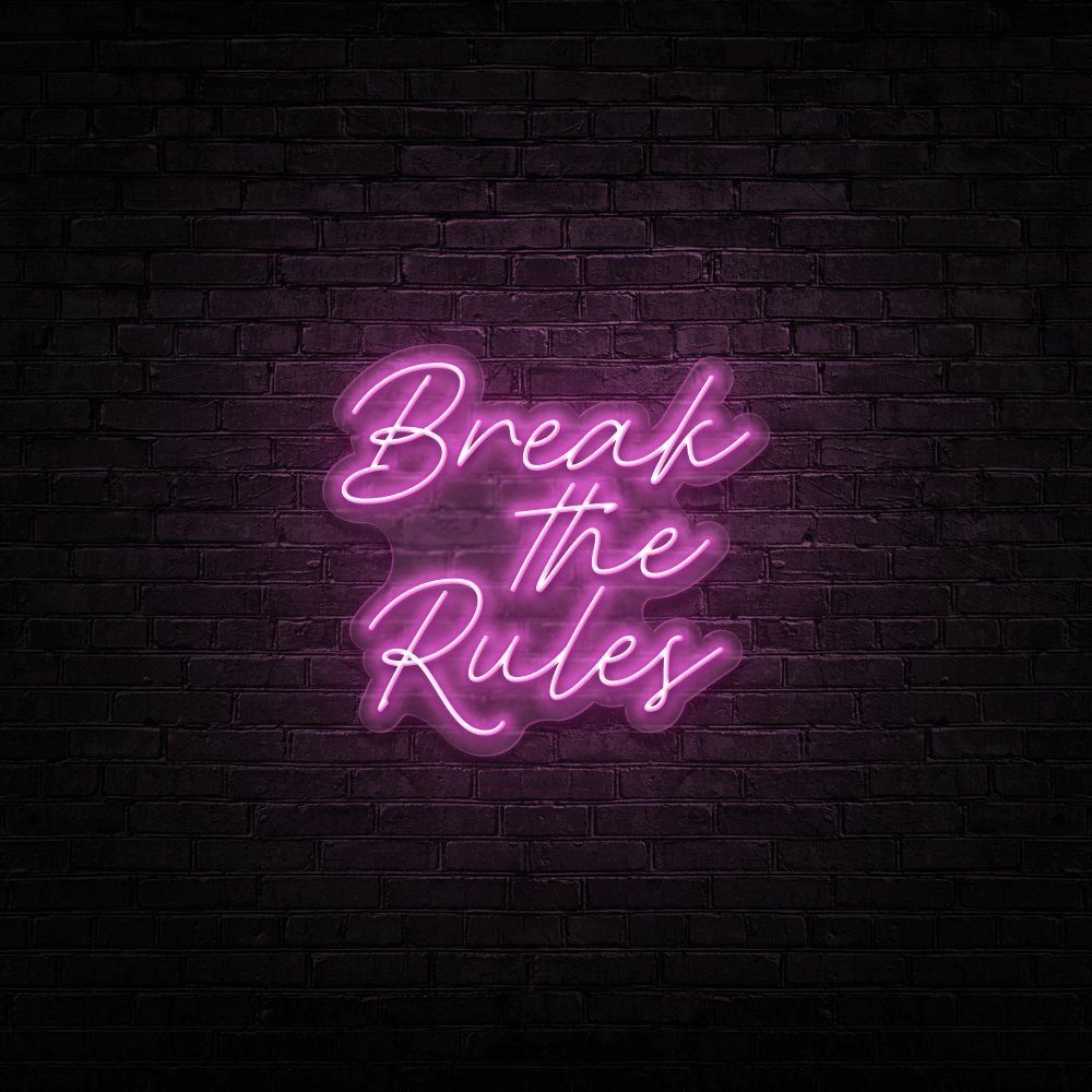 Break The Rules Neon Sign | NEON SIGNO® Custom Neon Signs