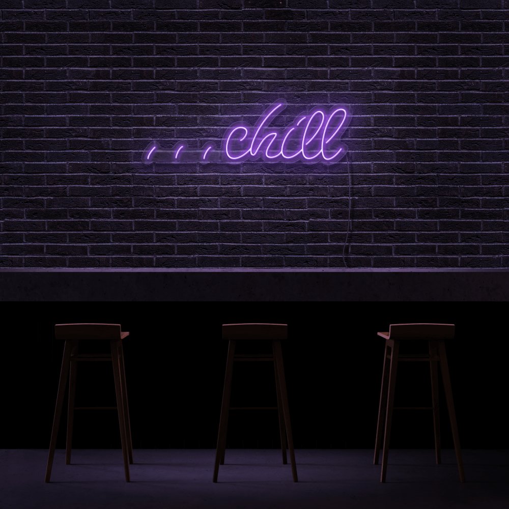 Chill Neon Sign | NEON SIGNO® Custom Neon Signs