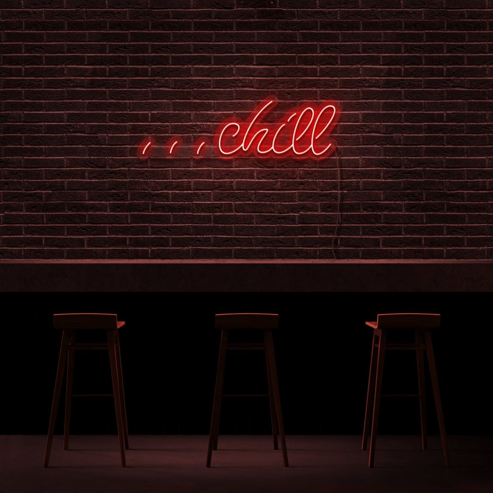 Chill Neon Sign | NEON SIGNO® Custom Neon Signs