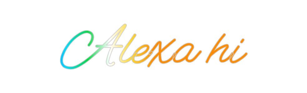 Custom Neon: Alexa hi | NEON SIGNO® Custom Neon Signs