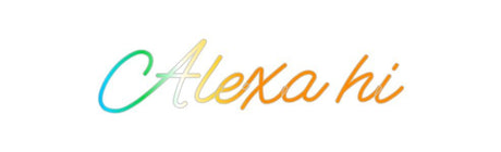 Custom Neon: Alexa hi | NEON SIGNO® Custom Neon Signs