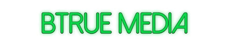 Custom Neon: Btrue Media | NEON SIGNO® Custom Neon Signs