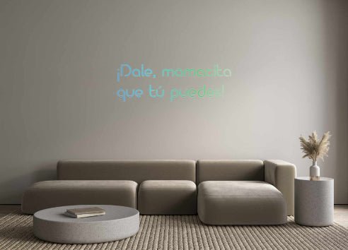 Custom Neon: ¡Dale, mamaci... | NEON SIGNO® Custom Neon Signs
