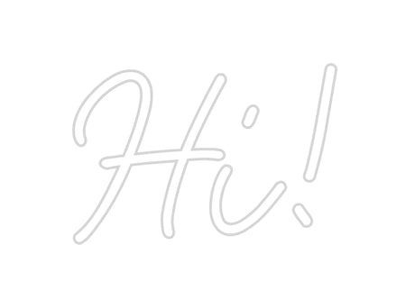 Custom Neon: Hi! | NEON SIGNO® Custom Neon Signs