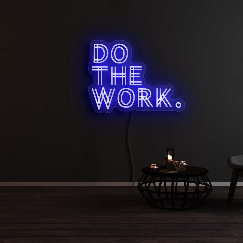 Do The Work Neon Sign | NEON SIGNO® Custom Neon Signs