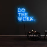 Do The Work Neon Sign | NEON SIGNO® Custom Neon Signs