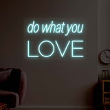 Do What You Love Neon Sign | NEON SIGNO® Custom Neon Signs