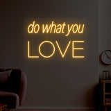 Do What You Love Neon Sign | NEON SIGNO® Custom Neon Signs