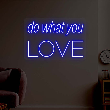 Do What You Love Neon Sign | NEON SIGNO® Custom Neon Signs