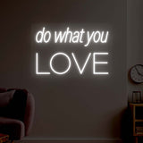 Do What You Love Neon Sign | NEON SIGNO® Custom Neon Signs