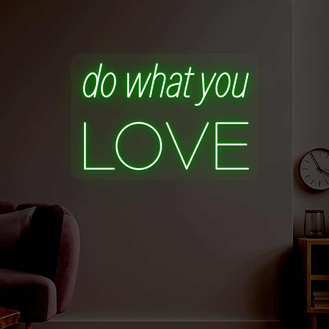 Do What You Love Neon Sign | NEON SIGNO® Custom Neon Signs