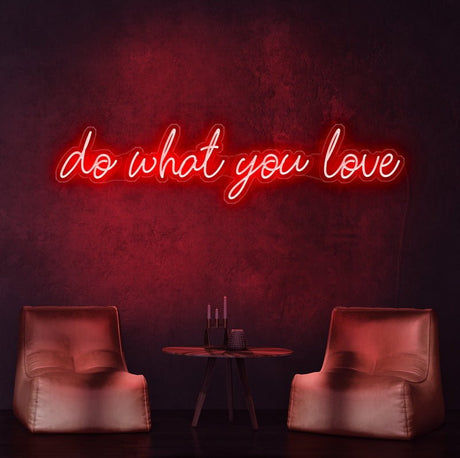 Do What You Love Neon Sign | NEON SIGNO® Custom Neon Signs