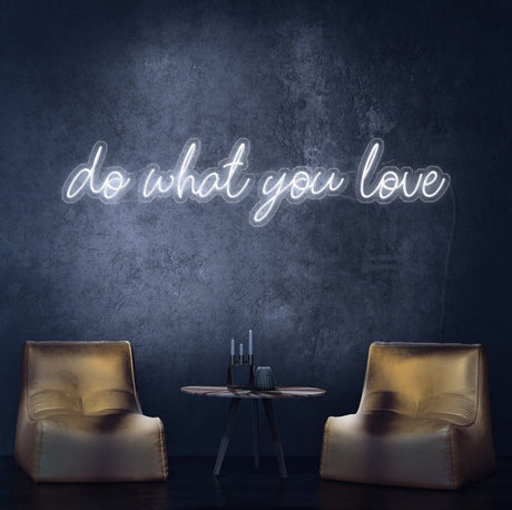 Do What You Love Neon Sign | NEON SIGNO® Custom Neon Signs