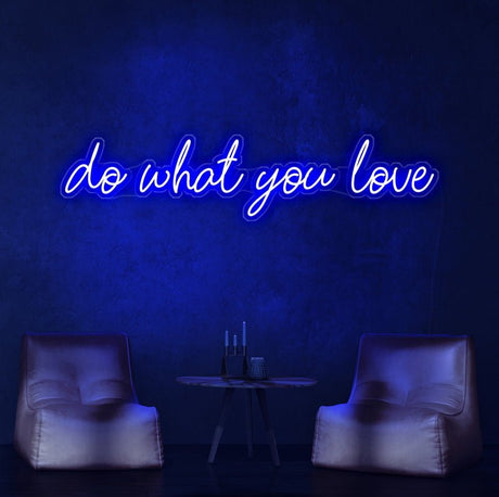 Do What You Love Neon Sign | NEON SIGNO® Custom Neon Signs