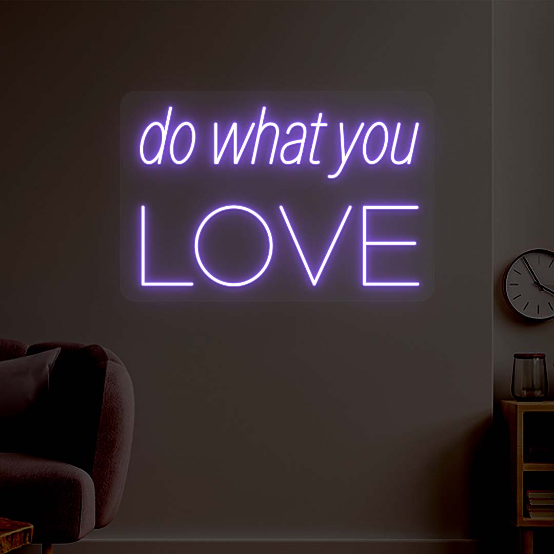 Do What You Love Neon Sign | NEON SIGNO® Custom Neon Signs