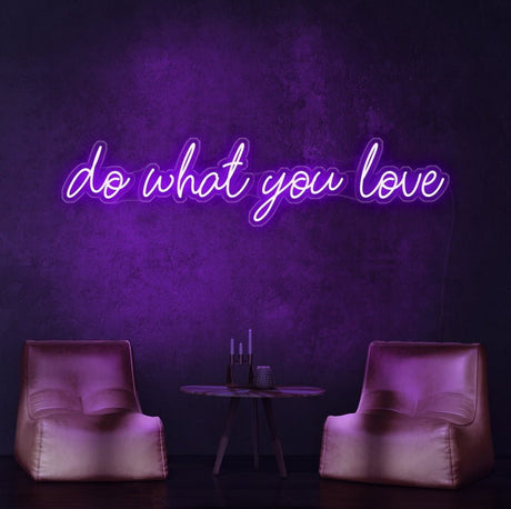 Do What You Love Neon Sign | NEON SIGNO® Custom Neon Signs