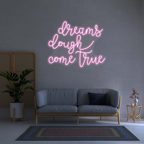 Dreams Dough Come True - Neon Sign | NEON SIGNO® Custom Neon Signs