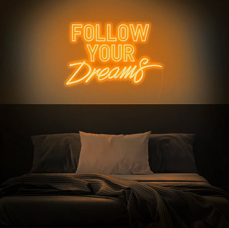 Follow Your Dreams Neon Sign | NEON SIGNO® Custom Neon Signs