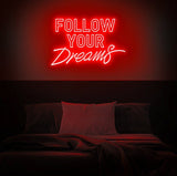 Follow Your Dreams Neon Sign | NEON SIGNO® Custom Neon Signs