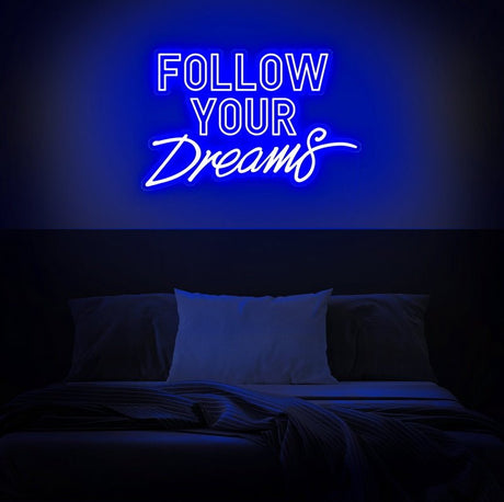 Follow Your Dreams Neon Sign | NEON SIGNO® Custom Neon Signs