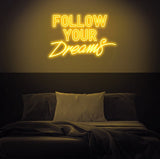 Follow Your Dreams Neon Sign | NEON SIGNO® Custom Neon Signs