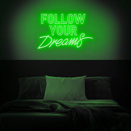 Follow Your Dreams Neon Sign | NEON SIGNO® Custom Neon Signs