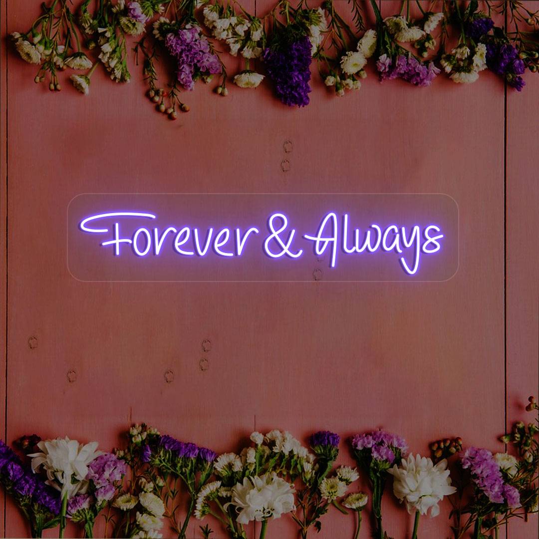 Forever & Always Neon Sign | NEON SIGNO® Custom Neon Signs