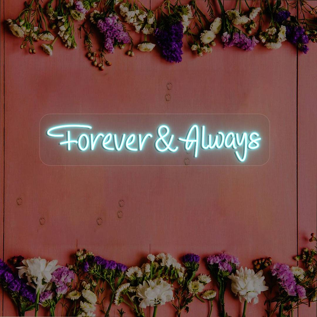 Forever & Always Neon Sign | NEON SIGNO® Custom Neon Signs