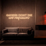 Gamers Don't Die Neon Sign | NEON SIGNO® Custom Neon Signs