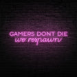 Gamers Don't Die Neon Sign | NEON SIGNO® Custom Neon Signs