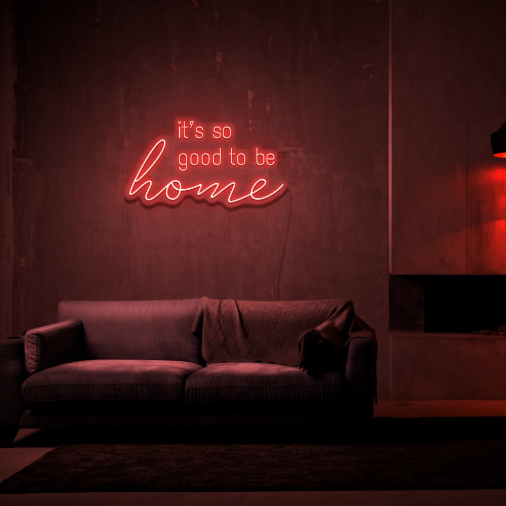 Good To Be Home Neon Sign | NEON SIGNO® Custom Neon Signs