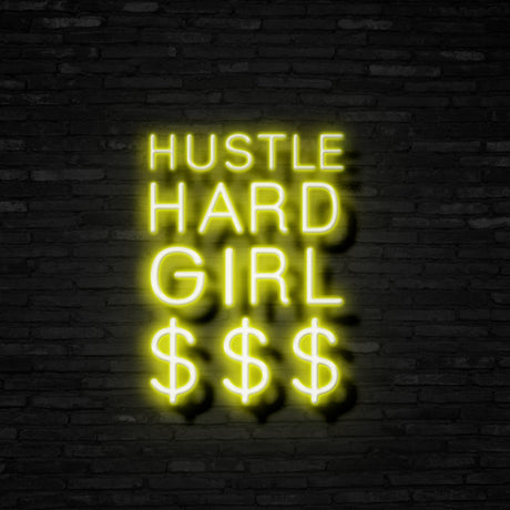 Hustle Hard Girl $$$ Neon Sign | NEON SIGNO® Custom Neon Signs