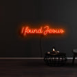 I Found Jesus Neon Sign | NEON SIGNO® Custom Neon Signs