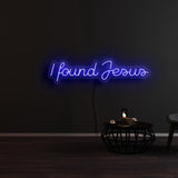 I Found Jesus Neon Sign | NEON SIGNO® Custom Neon Signs