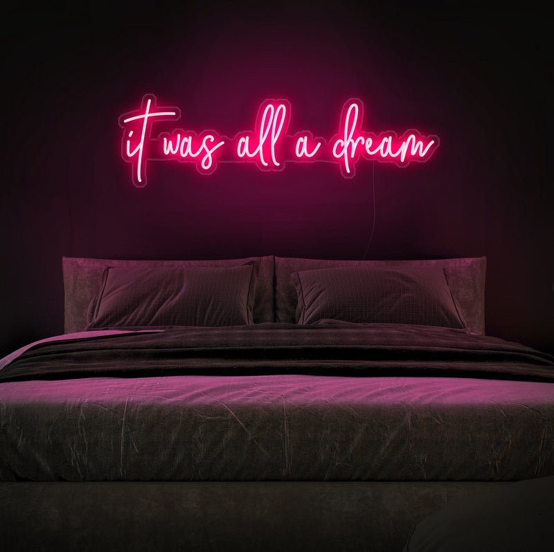 It Was All A Dream Neon Sign | NEON SIGNO® Custom Neon Signs