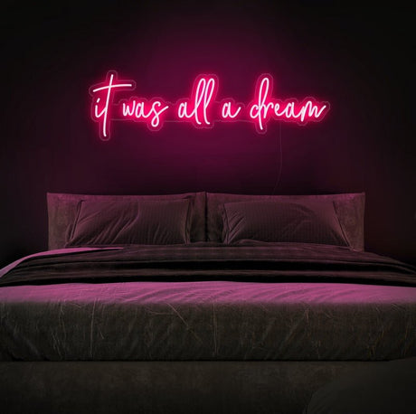 It Was All A Dream Neon Sign | NEON SIGNO® Custom Neon Signs