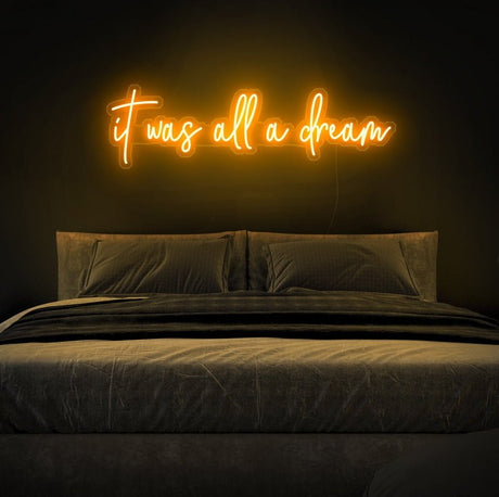 It Was All A Dream Neon Sign | NEON SIGNO® Custom Neon Signs