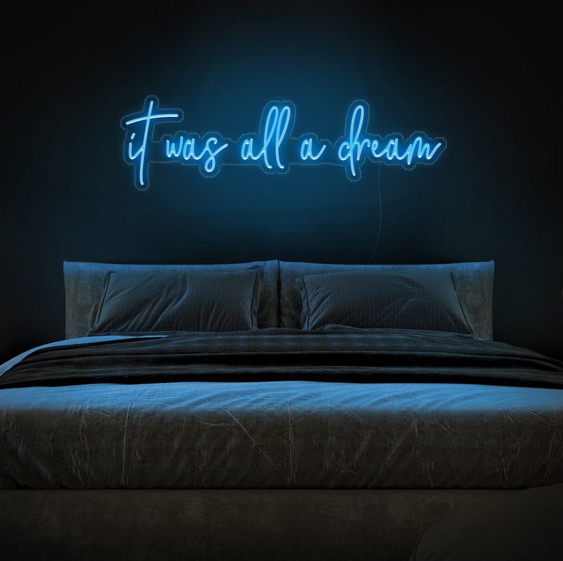 It Was All A Dream Neon Sign | NEON SIGNO® Custom Neon Signs